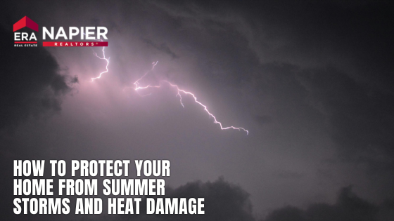 How to Protect Your Home from Summer Storms and Heat Damage | Napier Realtors ERA